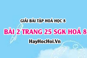 Giải bài 2 trang 25 SGK Hoá 8: Đơn chất, hợp chất - phân tử khái niệm và đặc điểm cấu tạo